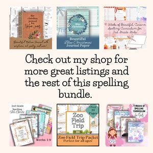 May include: A collage of printable resources for teachers, including a nature journal, blue Christmas paper, a zoo field trip packet, and spelling curriculum for 2nd and 3rd grade girls. The text "Check out my shop for more great listings and the rest of this spelling bundle." is included in the image.