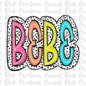 May include: A colorful graphic design of the word "BEBE" in a black and white polka dot pattern. The letters are outlined in black and have a white outline with a light glow effect. The letters are pink, orange, yellow, and blue.