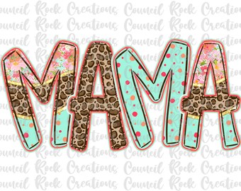Mama  png, Blooming Safari, Floral, Cheetah Print, Dots, Hand Lettered, Mothers Day, Digital File, Sublimation, DTF
