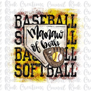 May include: A yellow and red distressed background with a baseball home plate and a baseball glove with a softball in it. The text "Baseball Softball Mamaw of both" is written in black.