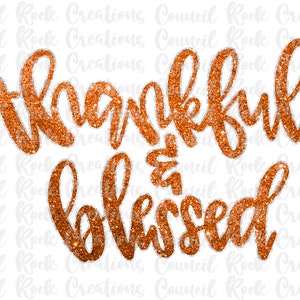 Thankful and Blessed Glitter Bling PNG | Hand Lettered | Fall | Thanksgiving | Digital File | Sublimation Download | DTF