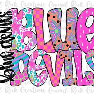 May include: Colorful graphic design with the words "Blue Devils" in pink, blue, and orange with a checkered, floral, and star pattern.