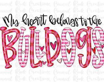 My Heart Belongs to the Bulldogs PNG, Valentine Scribble, Hand Lettered, School Spirit, Digital File, Sublimation Download, DTF