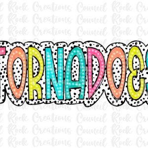 May include: A colorful graphic design of the word "TORNADOES" with a black and white polka dot background. The letters are outlined in black and have a white glow effect.