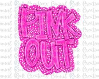 May include: Pink and white graphic with the text "PINK OUT" in a bold, bubble-like font. The background is a pink polka dot pattern.