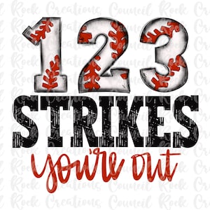 1 2 3 Strikes You’re Out PNG, Baseball, Game Day, School Spirit, Digital File, Sublimation Download, DTF
