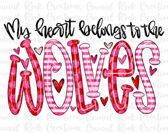 My Heart Belongs to the Wolves PNG, Valentine Scribble, Hand Lettered, School Spirit, Team Spirit, Digital File, Sublimation Download, DTF