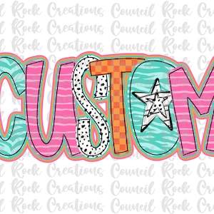 CUSTOM Made to Order Digital Png File, Hand Lettered Doodle, Zebra Print,Dalmatian Dots, Business Names and Mascot/Words that are not Common