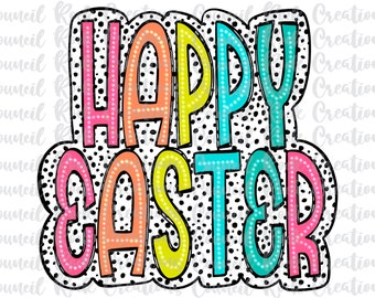 Happy Easter PNG | Bright Doodle | Dalmatian Dots | Easter Sunday | Digital File | Sublimation Download | DTF