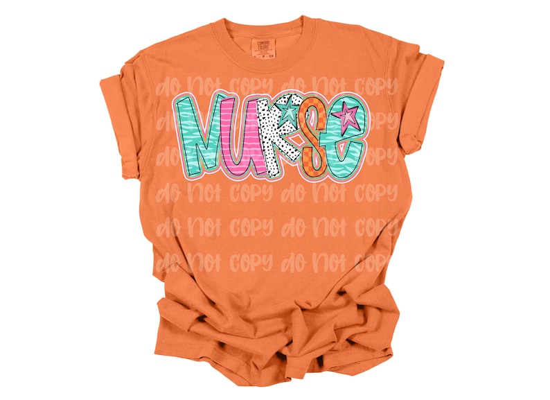 May include: Orange t-shirt with a colorful "NURSE" graphic design. The letters are decorated with different patterns and a star.