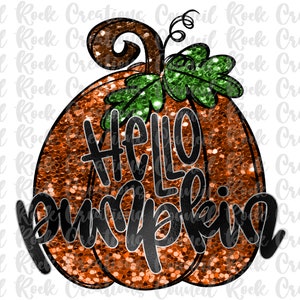 May include: A glittery orange pumpkin with a green stem and leaves. The text "Hello Pumpkin" is written in black on the pumpkin.