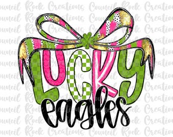 Lucky Eagles PNG, Brushstrokes Bow, Hand Lettered, Shamrock, St Patricks Day, School Spirit, Digital File, Sublimation Download, DTF