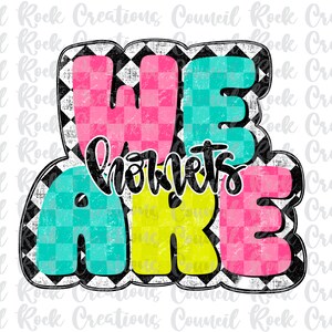 We Are Hornets png, Distressed Colorful Checkered,  Mascot, School Spirit, Team Spirit, Digital File, Sublimation Download, DTF