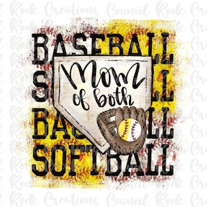 May include: A yellow and red grunge background with a baseball mitt and ball. The text "BASEBALL Mom of both SOFTBALL" is written in black.