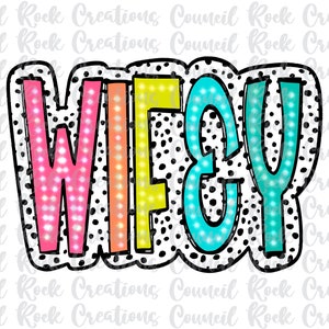 Wifey PNG, Bright Doodle, Dalmatian Dots, Digital File, Sublimation Download, DTF