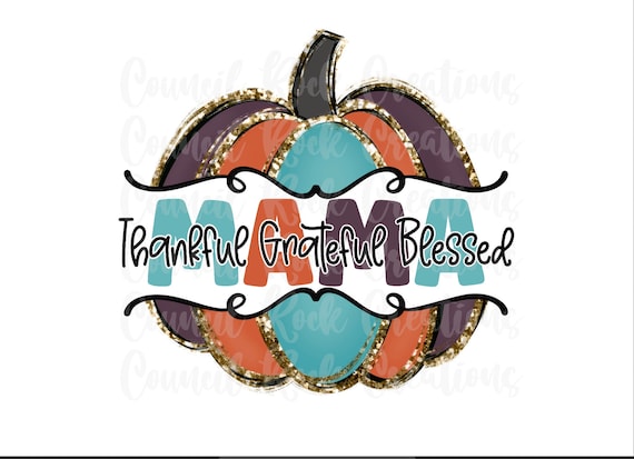 Mama Pumpkin PNG | Thankful | Grateful | Blessed| Thanksgiving | Fall | Digital File | Sublimation Download