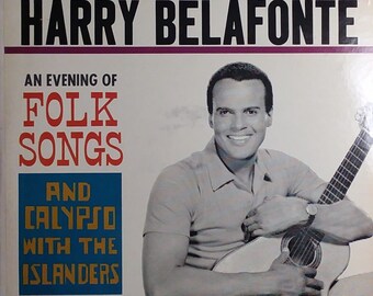 May include: A black and white photo of Harry Belafonte holding a guitar. The album cover text reads "An Evening of Folk Songs and Calypso with the Islanders".
