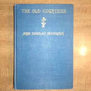 1924 First Edition Anne Douglas Sedgwick The Old Countess Vintage Book