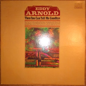 Eddy Arnold - Then You Can Tell Me Goodbye CAS-2501 Vinyl Record LP 1971
