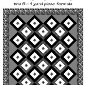 May include: A quilt pattern titled "Squared" with a repeating diamond design in black, white, and gray. The quilt measures 50" x 71". The text "Another great pattern using the 5-1 yard piece formula" is also included.