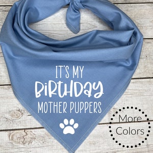 It's my Birthday Mother Puppers Dog Bandana