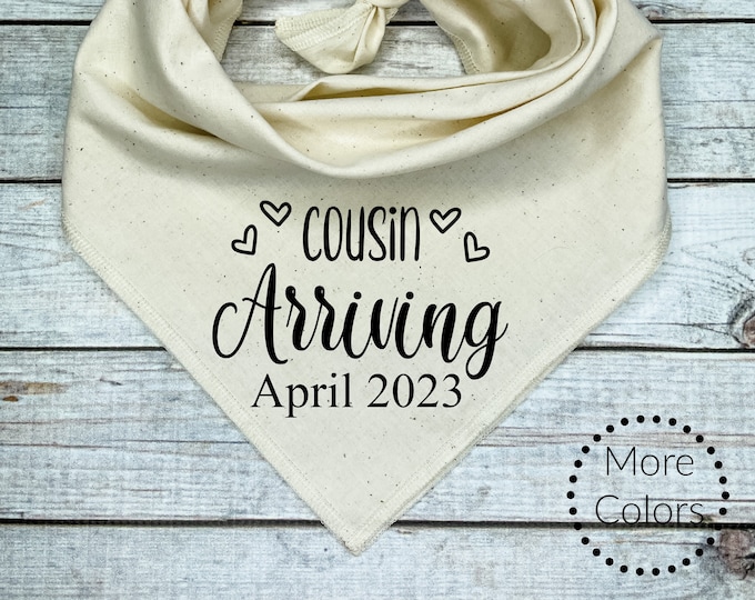 Cousin Arriving with custom date... Personalized  Dog Bandana
