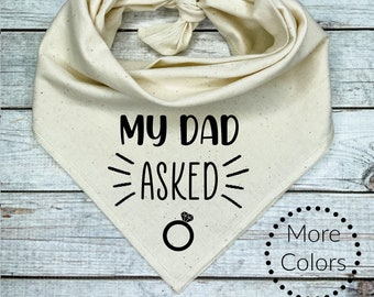 My Dad Asked Dog Bandana, Wedding Announcement, Marriage Proposal