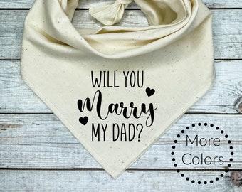 Will You Marry my Dad Dog Bandana, Unique Marriage Proposal Ideas