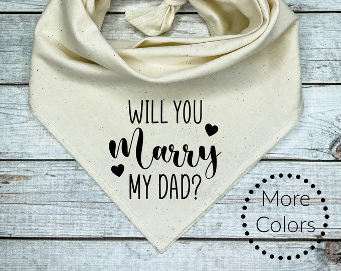 Will You Marry my Dad Dog Bandana, Unique Marriage Proposal Ideas