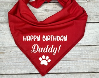 Dog Bandana with Happy Birthday Daddy printed on quality cotton