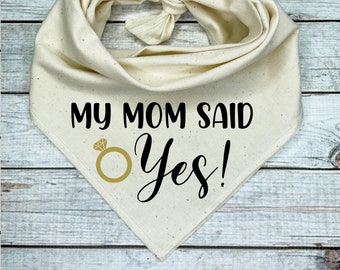 My Mom said Yes with Gold Ring! Dog Bandana, Engagement Gifts For Dog Lovers