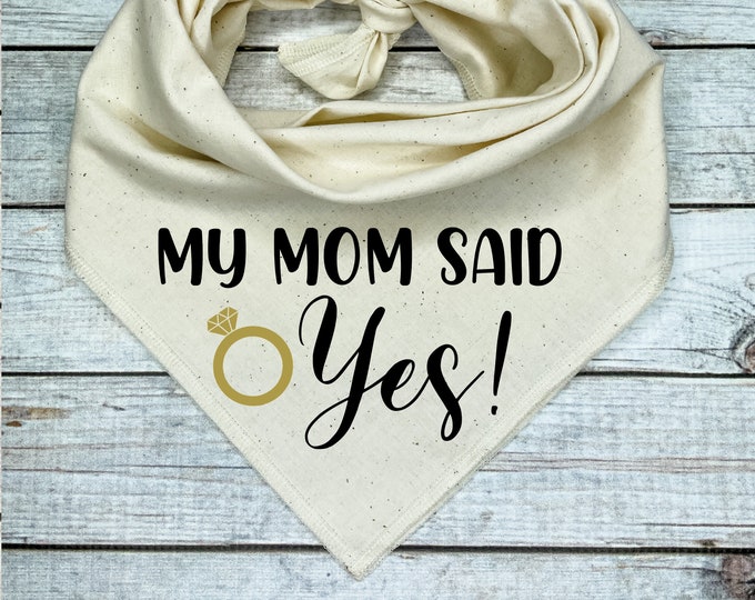 My Mom said Yes with Gold Ring! Dog Bandana, Engagement Gifts For Dog Lovers