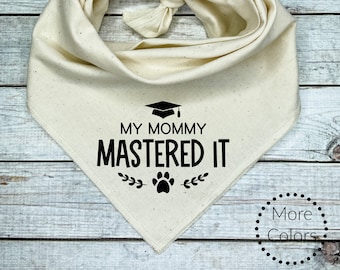 My Mommy Mastered It Dog Bandana, Graduation Gift, Graduation Dog Bandana
