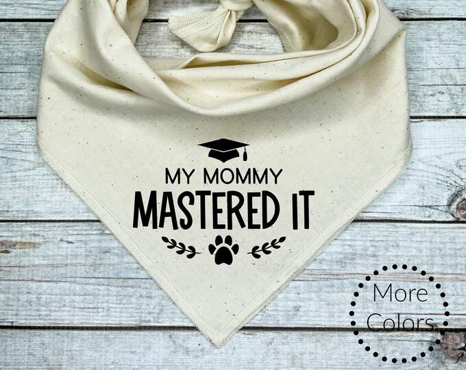 My Mommy Mastered It Dog Bandana, Graduation Gift, Graduation Dog Bandana