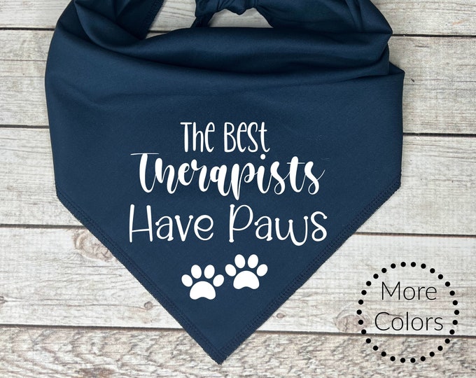 The Best Therapist Have Paws. Therapy Dog, Dog Gift, Dog Bandana