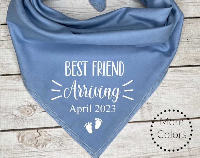 Best Friend Arriving with custom date... Personalized  Dog Bandana