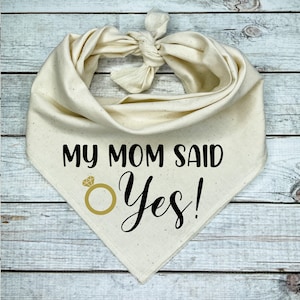 My Mom said Yes with Gold Ring! Dog Bandana, Engagement Gifts For Dog Lovers