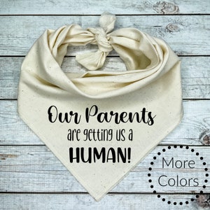 Our Parents are getting us a Human! Dog Bandana