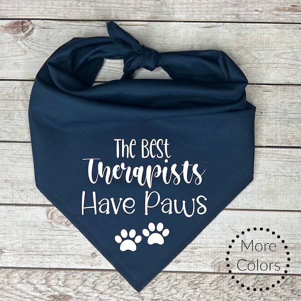 The Best Therapist Have Paws. Therapy Dog, Dog Gift, Dog Bandana