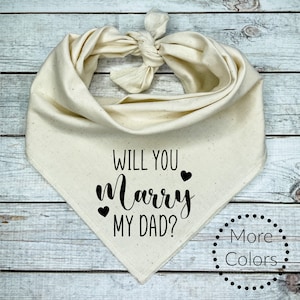 Will You Marry my Dad Dog Bandana, Unique Marriage Proposal Ideas