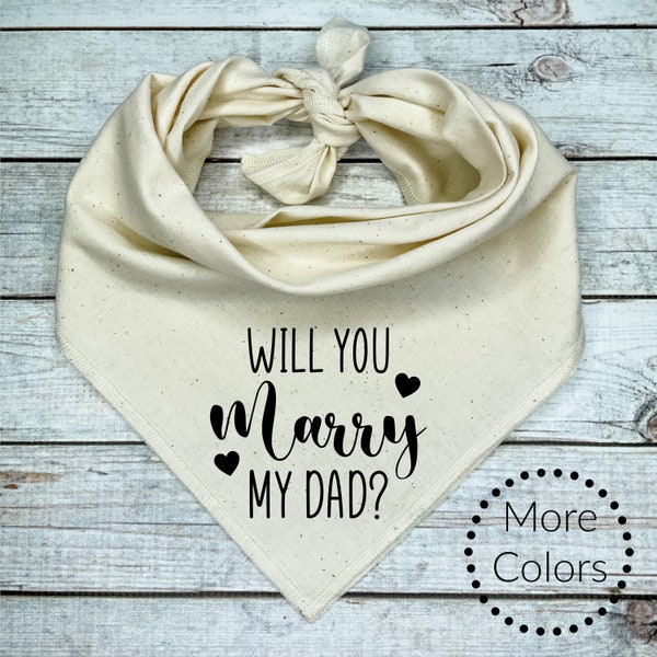 Will You Marry my Dad Dog Bandana, Unique Marriage Proposal Ideas
