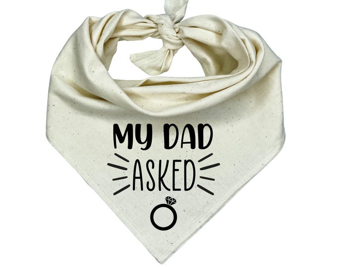 My Dad Asked Dog Bandana, Wedding Announcement, Marriage Proposal