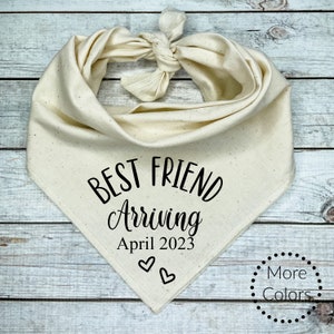 Best Friend Arriving with custom date, Personalized  Dog Bandana