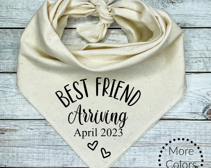Best Friend Arriving with custom date, Personalized  Dog Bandana