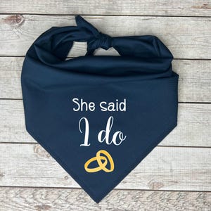 Engagement Dog Bandana, She Said I Do