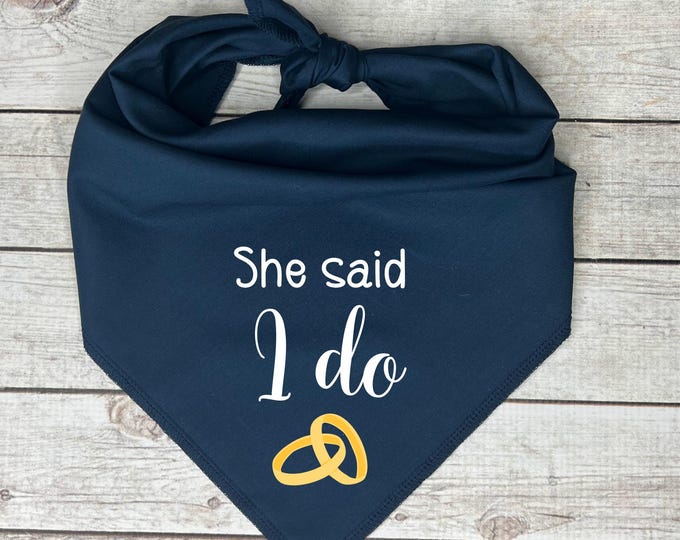Engagement Dog Bandana, She Said I Do