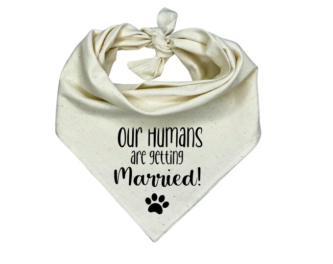 Our Humans are getting Married! Dog Bandana