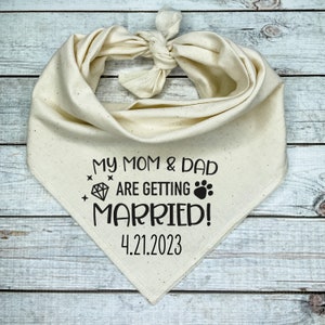 My Mom and Dad are getting Married with Custom Date Dog Bandana