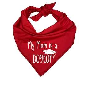 Dog Bandana, My Mom is a Dogtor, Veterinarian Gift, Mom Accessory