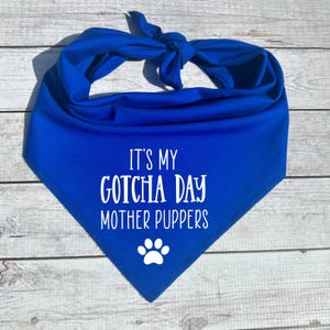 It&#39;s my Gotcha Day Mother Puppers Dog Bandana